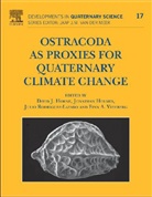Jonathan Holmes, David Horne, David (EDT)/ Holmes Horne, Julio Rodriguez-Lazaro, Finn Viehberg, Jonathan Holmes... - Ostracoda As Proxies for Quaternary Climate Change