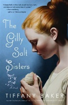 Baker, Tiffany Baker - The Gilly Salt Sisters