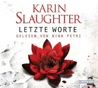 Karin Slaughter, Nina Petri - Letzte Worte, 6 Audio-CDs (Hörbuch) - Gekürzte Ausgabe, Lesung