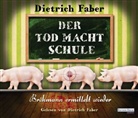 Dietrich Faber, Dietrich Faber - Der Tod macht Schule, 6 Audio-CDs (Hörbuch)