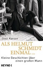 Jost Kaiser - Als Helmut Schmidt einmal ...