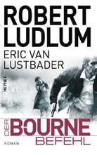 Ludlu, Robert Ludlum, Lustbader, Eric Van Lustbader - Der Bourne Befehl