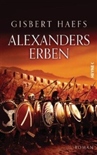 Gisbert Haefs - Alexanders Erben