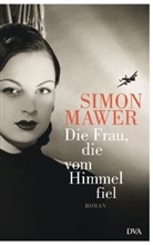 Simon Mawer, Klaus Timmermann Ulrike Wasel - Die Frau, die vom Himmel fiel
