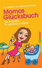 Gersdorff-Hucho, Constanze von Gersdorff-Hucho, Constanze von Gersdorff-Hucho - Mamas Glücksbuch