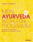 Kerstin Rosenberg, Kerstin D. Rosenberg - Mein Ayurveda-Wohlfühlprogramm