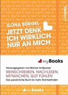 Ilona Bürgel, Marion Grillparzer - Jetzt denk ich wirklich nur an mich