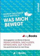 Bartosch, Holl Bartosch, Holle Bartosch, Grillparze, Marion Grillparzer, Marion Grillparzer - Was mich bewegt