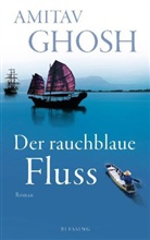 Amitav Ghosh - Der rauchblaue Fluss