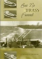 J Douglas Stewart, Douglas J. Stewart - But No Brass Funnel