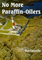 Ian Cassells - No More Paraffin-oilers