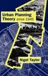 Dr. Nigel (University of the West of Engla Taylor, Nigel Taylor, Taylor Nigel - Urban Planning Theory Since 1945