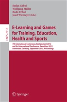 Stefan Göbel, Wolfgan Mueller, Wolfgang Mueller, Bodo Urban, Bodo Urban et al, Josef Wiemeyer - E-Learning and Games for Training, Education, Health and Sports