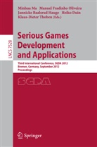 Jannicke Baalsrud Hauge, Ja Baalsrud Hauge et al, Heiko Duin, Manue Fradinho Oliveira, Manuel Fradinho Oliveira, Minhua Ma... - Serious Games Development and Applications