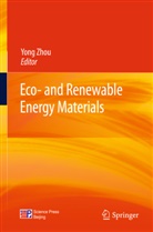Yon Zhou, Yong Zhou - Eco- and Renewable Energy Materials