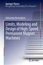 Aleksandar Borisavljevic - Limits, Modeling and Design of High-Speed Permanent Magnet Machines
