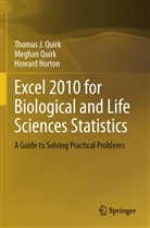 Howard Horton, Megha Quirk, Meghan Quirk, Thomas Quirk, Thomas J Quirk, Thomas J. Quirk - Excel 2010 for Biological and Life Sciences Statistics
