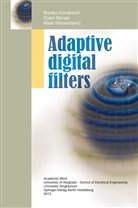 Zora Banjac, Zoran Banjac, Zoran D. Banjac, Branko Kova¿evi¿, Brank Kovacevic, Branko Kovacevic... - Adaptive Digital Filters