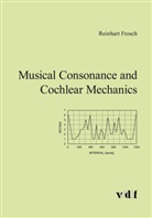 Reinhart Frosch - Musical Consonance and Cochlear Mechanics
