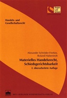 Roland Haberstroh, Alexander Schröder-Frerkes, Guido M. Wiesen - Materielles Handelsrecht, Schiedsgerichtsbarkeit