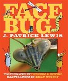 J Patrick Lewis, J. Patrick Lewis, Kelly Murphy, Fred Siskind, Kelly Murphy, Fred Siskind... - Face Bug