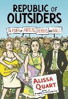 Alissa Quart - Republic of Outsiders