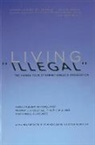 Marie Friedmann Marquardt, Marquardt Marie Friedmann, Timothy J Steigenga, Timothy J. Steigenga, Manuel Vasquez, Manuel A Vasquez... - Living Illegal