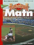 Christopher Jennison - Baseball Math: Grandslam Activities and Projects for Grades 4-8