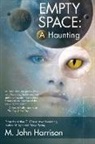 M. John Harrison - Empty Space: A Haunting
