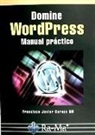 Francisco Javier Carazo Gil - Domine WordPress : manual práctico