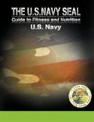 U. S. Navy - The U.S. Navy Seal Guide to Fitness and Nutrition