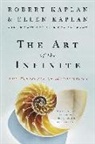 Ellen Kaplan, Robert Kaplan, Robert Kaplan Kaplan, Ellen Kaplan - The Art of the Infinite