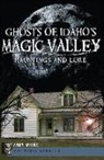 Andrew Weeks, Andy Weeks - Ghosts of Idaho's Magic Valley