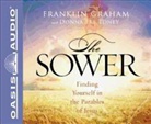 Franklin Graham, Donna Lee Toney, Wayne Shepherd - The Sower: Follow in His Steps (Audio book)