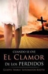 Gladys Maria Sotomayo Booth - Cuando Se Oye El Clamor de Los Perdidos