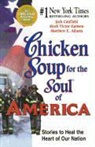 Matthew E. Adams, Jack Canfield, Jack/ Hansen Canfield, Mark Victor Hansen - Chicken Soup for the Soul of America