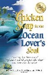 Jack Canfield, Jack (The Foundation for Self-Esteem) Canfield, Jack/ Hansen Canfield, Mark Victor Hansen - Chicken Soup for the Ocean Lover's Soul