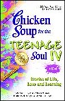 Jack Canfield, Jack (The Foundation for Self-Esteem) Canfield, Jack/ Hansen Canfield, Mark Victor Hansen, Kimberly Kirberger - Chicken Soup for the Teenage Soul IV