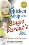 Jack Canfield, Jack/ Hansen Canfield, Mark Victor Hansen, Laurie Hartman - Chicken Soup for the Single Parent's Soul