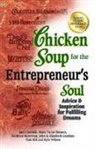 Jack Canfield, Jack (The Foundation for Self-Esteem) Canfield, Jack/ Hansen Canfield, Mark Victor Hansen, Dahlynn McKowen - Chicken Soup for the Entrepreneur's Soul