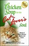 D V M Marty Becker, Marty Becker, Jack Canfield, Jack (The Foundation for Self-Esteem) Canfield, Jack/ Hansen Canfield, Mark Victor Hansen... - Chicken Soup for the Cat Lover's Soul