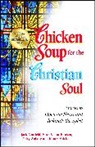 Patty Aubery, Jack Canfield, Jack (The Foundation for Self-Esteem) Canfield, Jack/ Hansen Canfield, Mark Victor Hansen - Chicken Soup for the Christian Soul