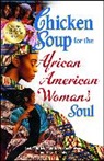 Jack Canfield, Jack/ Hansen Canfield, Mark Victor Hansen, Lisa Nichols - Chicken Soup for the African American Woman's Soul