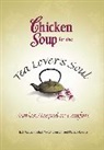 Jack Canfield, Jack/ Hansen Canfield, Mark Victor Hansen, Patricia Lorenz - Chicken Soup for the Tea Lover's Soul