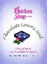 Jack Canfield, Jack/ Hansen Canfield, Mark Victor Hansen, Patricia Lorenz - Chicken Soup for the Chocolate Lover's Soul