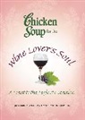 Jack Canfield, Jack/ Hansen Canfield, Mark Victor Hansen, Theresa Peluso - Chicken Soup for the Wine Lover's Soul