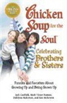 Jack Canfield, Jack/ Hansen Canfield, Mark Victor Hansen, Ken McKowen - Chicken Soup for the Soul Celebrating Brothers and Sisters