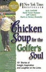 Jack Canfield, Jack (The Foundation for Self-Esteem) Canfield, Jack/ Hansen Canfield, Mark Donnelly, Mark Victor Hansen - Chicken Soup for the Golfer's Soul