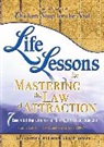 Jack Canfield, Jack/ Hansen Canfield, Jeanna Gabellini, Mark Victor Hansen - Life Lessons for Mastering the Law of Attraction