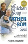 Jack Canfield, Jack/ Hansen Canfield, Dorothy Firman, Mark Victor Hansen - Chicken Soup for the Father and Son Soul